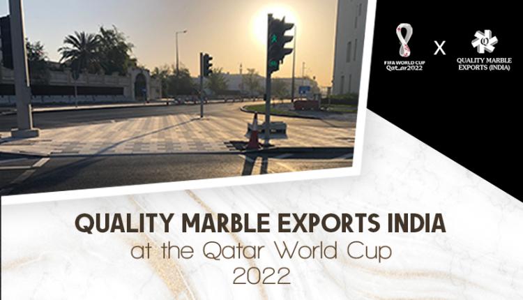 (Part 4/4) Quality Marbles Export India's Contribution to the 2022 World Cup in Qatar