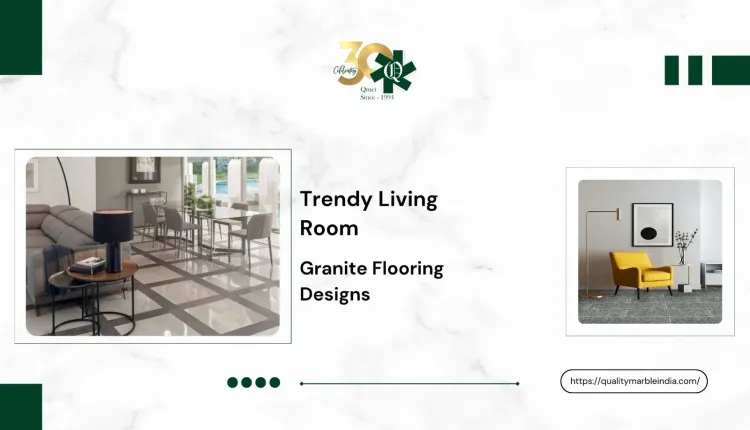 Trendy Living Room Granite Flooring Designs for 2025