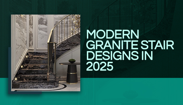 Modern Granite Stair Designs In 2025
