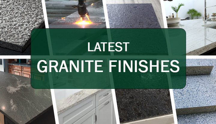 Top 10 Latest Granite Finishes and Their Application