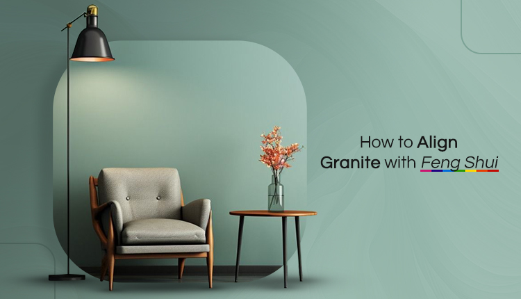 How to Align Granite with Feng Shui