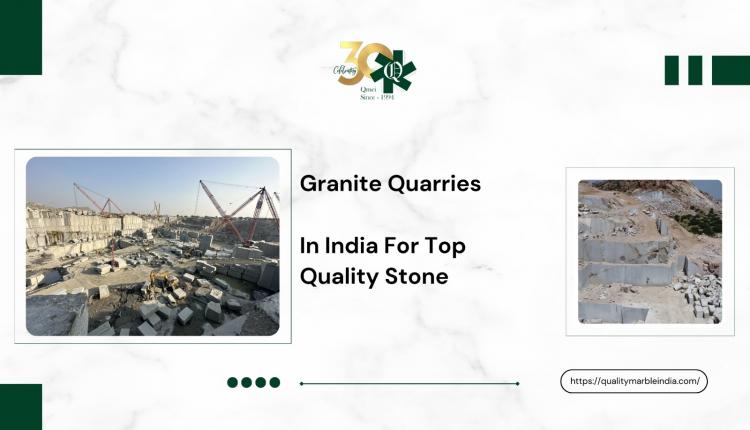 Top Five Granite Quarries In India