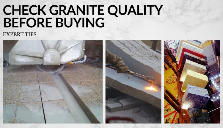 How to Check Granite Quality Before Buying: Expert Tips